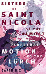 The Sisters of Saint Nicola of The Almost Perpetual Motion vs the Lurch