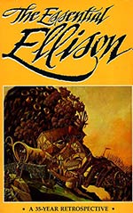 The Essential Ellison: A 35-Year Retrospective