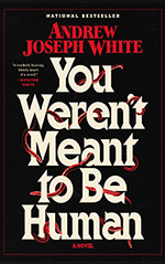 You Weren't Meant to be Human