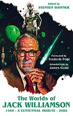 The Worlds of Jack Williamson: A Centennial Tribute 1908-2008