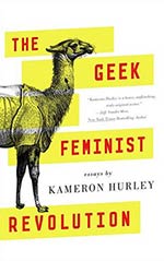 The Geek Feminist Revolution: Essays