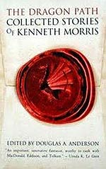 The Dragon Path: Collected Tales of Kenneth Morris