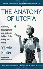 The Anatomy of Utopia: Narration, Estrangement and Ambiguity in More, Well, Huxley and Clarke