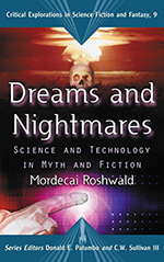 Dreams and Nightmares: Science and Technology in Myth and Fiction