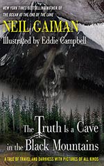 The Truth is a Cave in the Black Mountains: A Tale of Travel and Darkness with Pictures of All