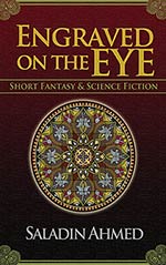 Engraved on the Eye: Short Fantasy & Science Fiction 