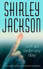 Just an Ordinary Day:  The Uncollected Stories of Shirley Jackson