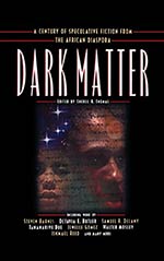 Dark Matter: A Century of Speculative Fiction from the African Diaspora