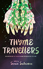 Thyme Travellers: An Anthology of Palestinian Speculative Fiction