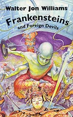 Frankensteins and Foreign Devils