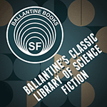 Ballantine's Classic Library of Science Fiction
