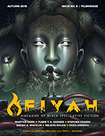 Fiyah Magazine of Black Speculative Fiction