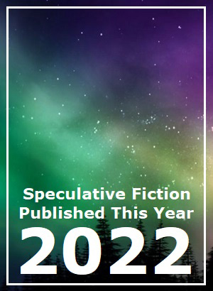 2022 Speculative Fiction Published This Year