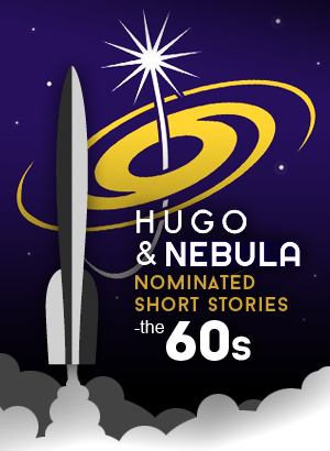 Hugo & Nebula Nominated Short Stories - the 60s