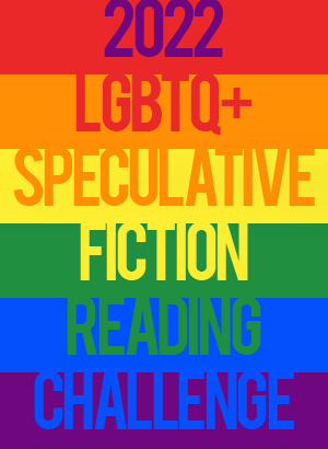 2022 LGBTQ+ Speculative Fiction Reading Challenge