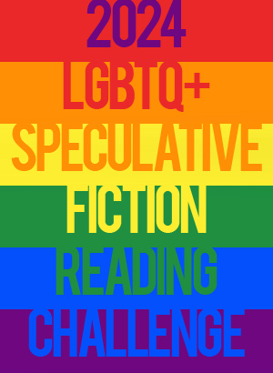 2024 LGBTQ+ Speculative Fiction Reading Challenge
