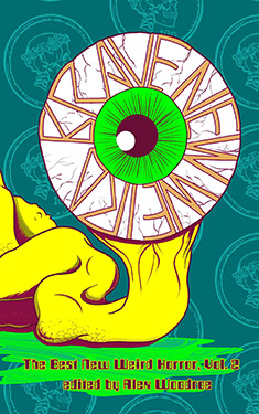 Brave New Weird, Volume Two:  The Best New Weird Horror