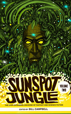 Sunspot Jungle, Vol. 2:  The Ever Expanding Universe of Fantasy and Science Fiction