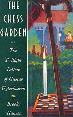 The Chess Garden: or, The Twilight Letters of Gustav Uyterhoeven