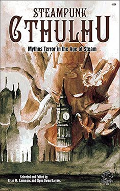 Steampunk Cthulhu: Mythos Terror in the Age of Steam