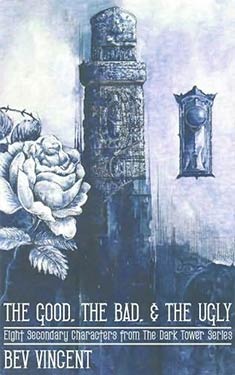The Good, The Bad, & the Ugly: Eight Secondary Characters from The Dark Tower