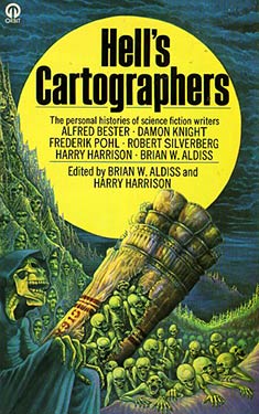 Hell's Cartographers:  Some Personal Histories of Science Fiction Writers
