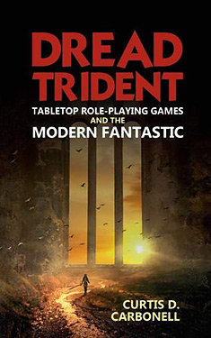 Dread Trident:  Tabletop Role-Playing Games and the Modern Fantastic