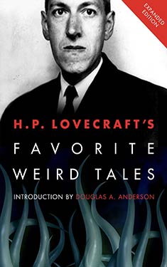 H. P. Lovecraft's Favorite Weird Tales:  Discover the Roots of Modern Horror!
