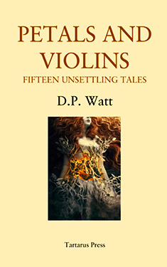 Petals and Violins:  Fifteen Unsettling Tales