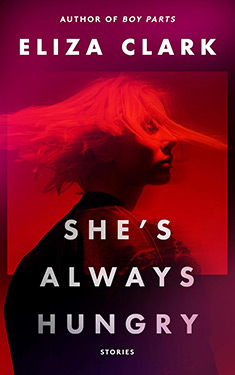 She's Always Hungry:  Stories