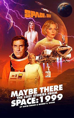 Maybe There:  The Lost Stories From Space: 1999
