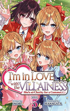 I'm in Love with the Villainess, Vol. 3: She's so Cheeky for a Commoner