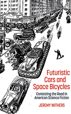 Futuristic Cars and Space Bicycles:  Contesting the Road in American Science Fiction