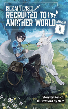 Isekai Tensei: Recruited to Another World: Omnibus 1