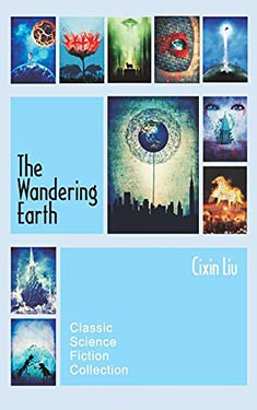 The Wandering Earth: Classic Science Fiction Collection