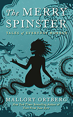 The Merry Spinster:  Tales of Everyday Horror