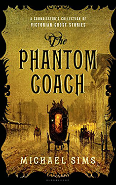 The Phantom Coach:  A Connoisseur's Collection of Victorian Ghost Stories