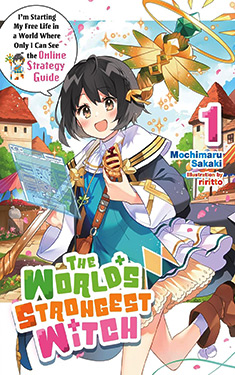 The World's Strongest Witch, Vol. 1: I’m Starting My Free Life in a World Where Only I Can See the Online Strategy Guide