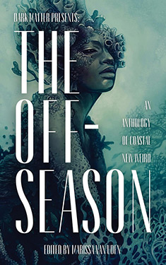 The Off-Season:  An Anthology of Coastal New Weird
