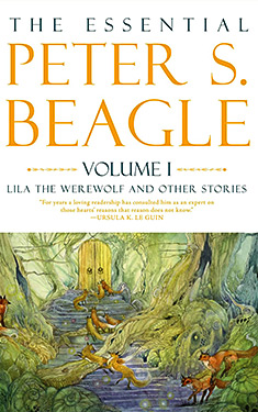 The Essential Peter S. Beagle, Volume 1:  Lila the Werewolf and Other Stories