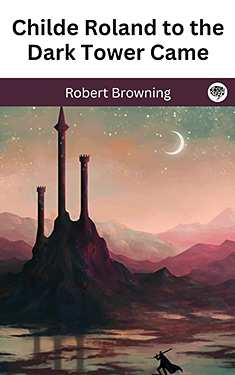Childe Rolande to the Dark Tower Came