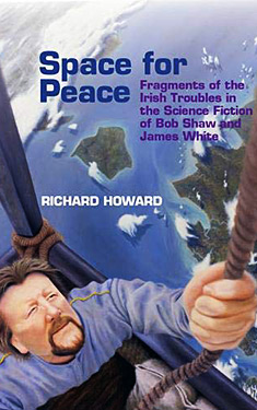 Space for Peace:  Fragments of the Irish Troubles in the Science Fiction of Bob Shaw and James White