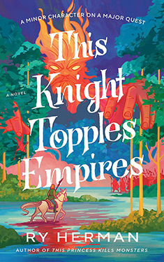 This Knight Topples Empires:  A Minor Character on a Major Quest