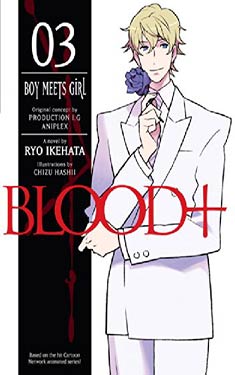 Blood+ 03:  Boy Meets Girl