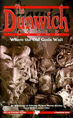 The Dunwich Cycle:  Where the Old Gods Wait