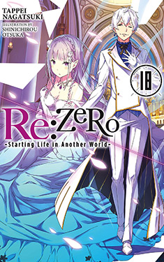 Re: Zero, Vol. 18:  Starting Life in Another World