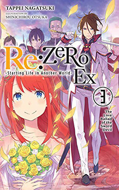 Re: Zero Ex, Vol. 3:  The Love Ballad of the Sword Devil