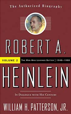 Robert A. Heinlein: In Dialogue with His Century: Volume 2: The Man Who Learned Better