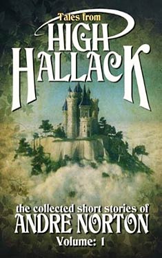 Tales From High Hallack – The Collected Short Stories of Andre Norton, Volume: 1