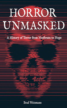 Horror Unmasked:  A History of Terror from Nosferatu to Nope